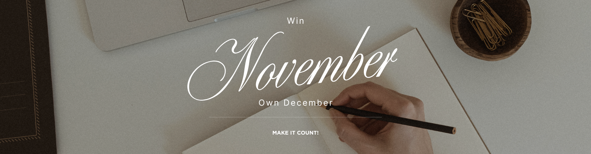 Win November & Own December